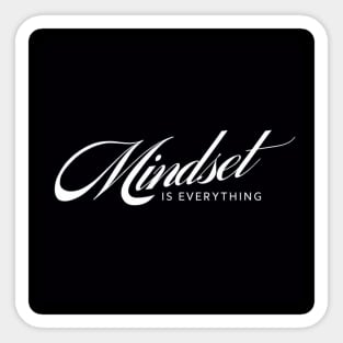 Mindset Is Everything Sticker
